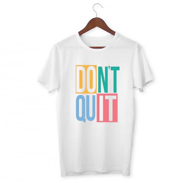 Dont Quit Unisex Half Sleeve T-Shirt